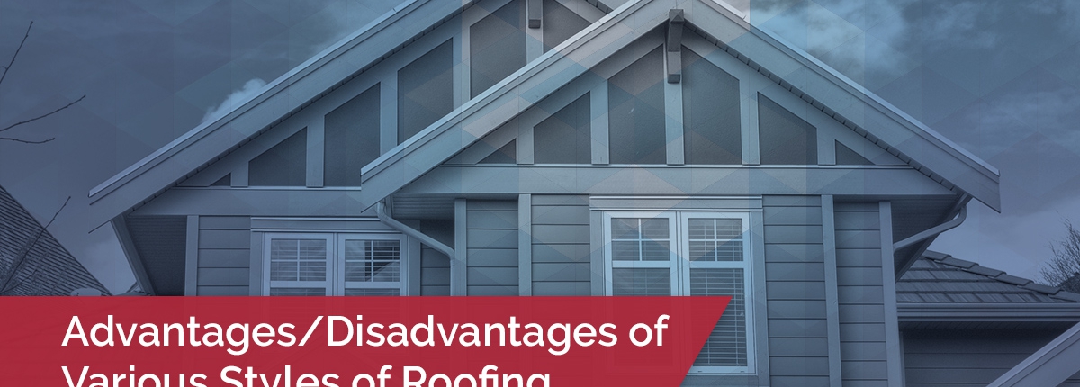 Advantages/Disadvantages of Various Styles of Roofing